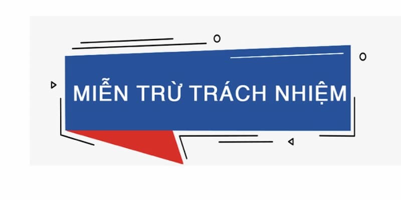 Miễn trừ trách nhiệm Các loại miễn trừ trách nhiệm phổ biến