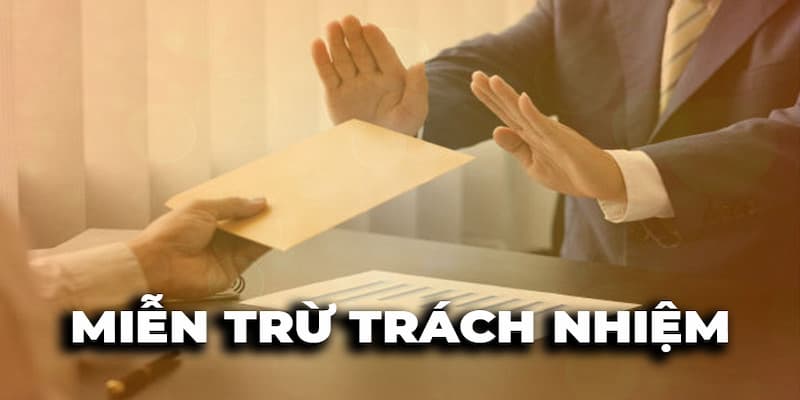 Miễn trừ trách nhiệm Vì sao cần hiểu rõ miễn trừ trách nhiệm
